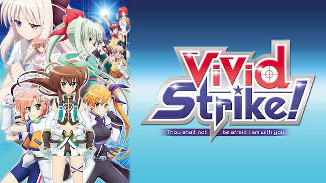 Vivid Strike!の動画 - 魔法少女リリカルなのはStrikerS