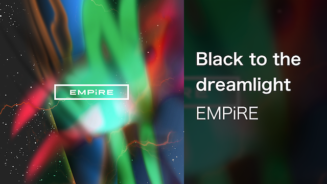 【MV】Black to the dreamlight/EMPiRE
