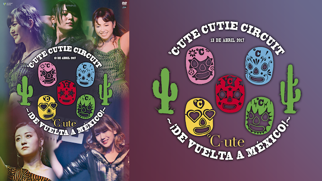 ℃-ute Cutie Circuit ～De vuelta a México!～