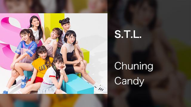 【MV】S.T.L./Chuning Candy