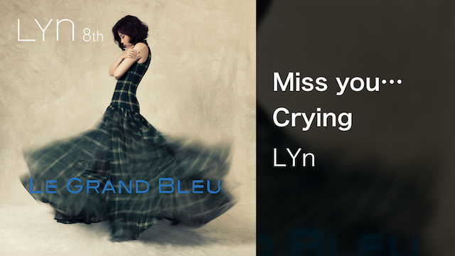 【MV】Miss you… Crying／LYnの動画 - 【MV】Thanks for my lover／LYn