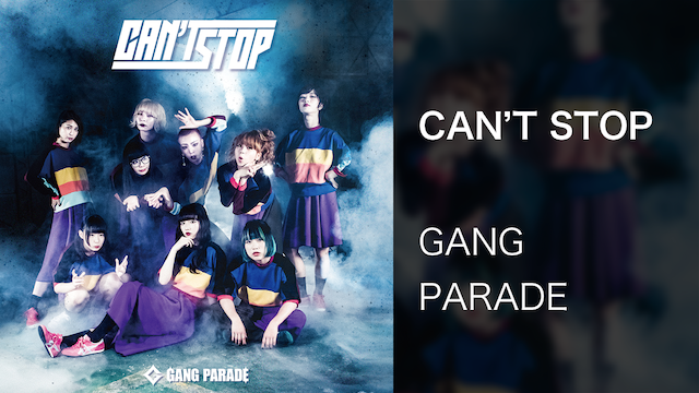 【MV】CAN'T STOP/GANG PARADE