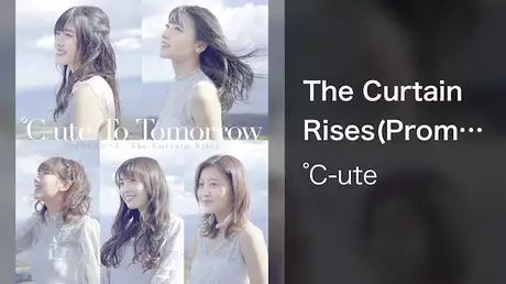 ℃-ute『The Curtain Rises』(Promotion Edit)