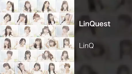 【MV】LinQuest/LinQ