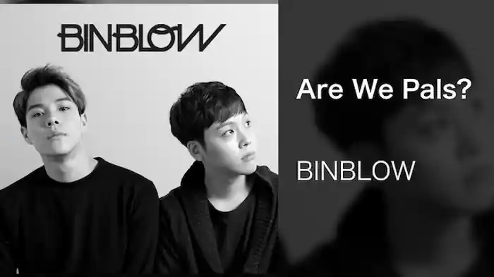 【MV】Are We Pals?/BINBLOW