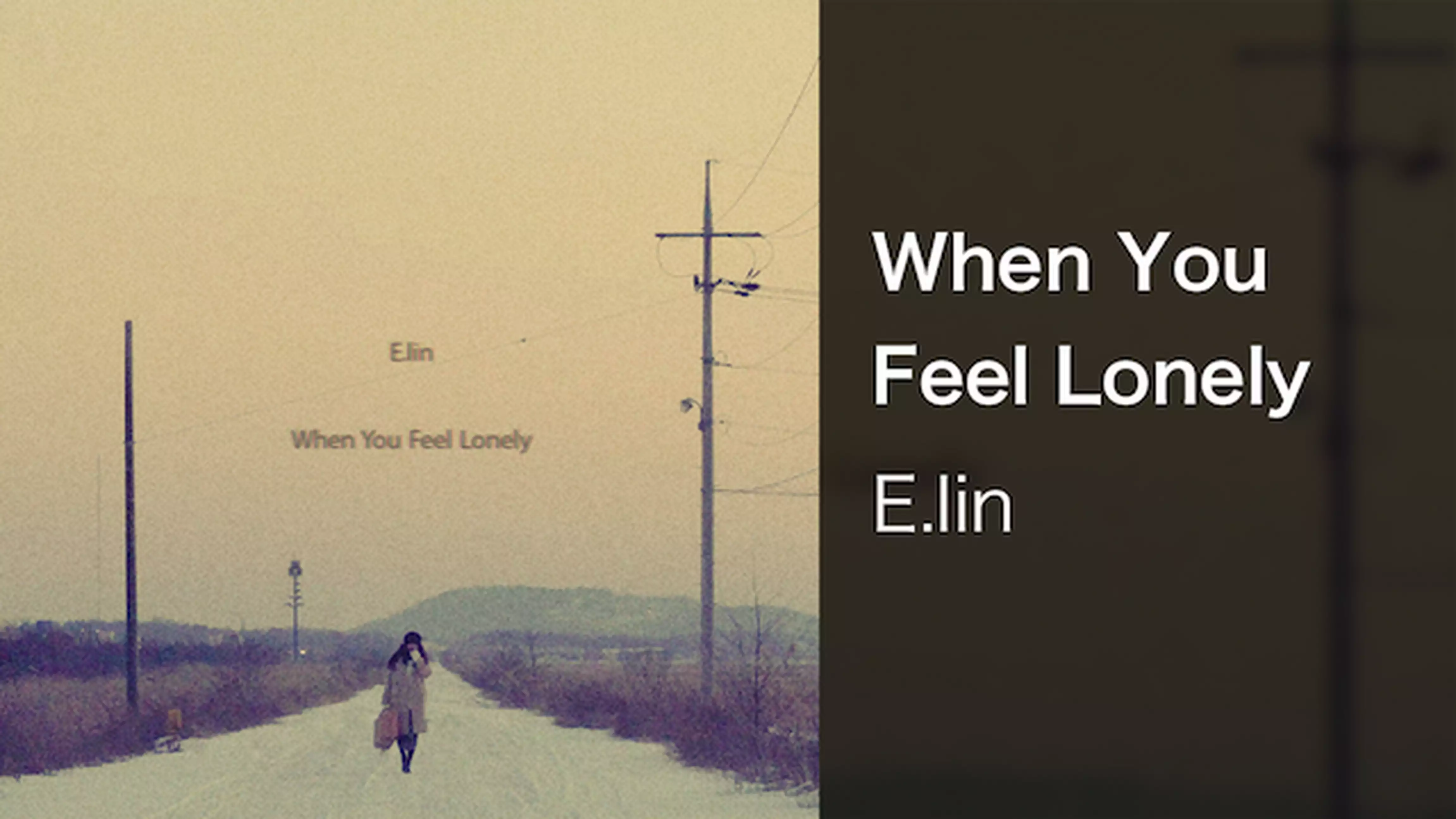【MV】When You Feel Lonely (Korean Ver.)/E.lin