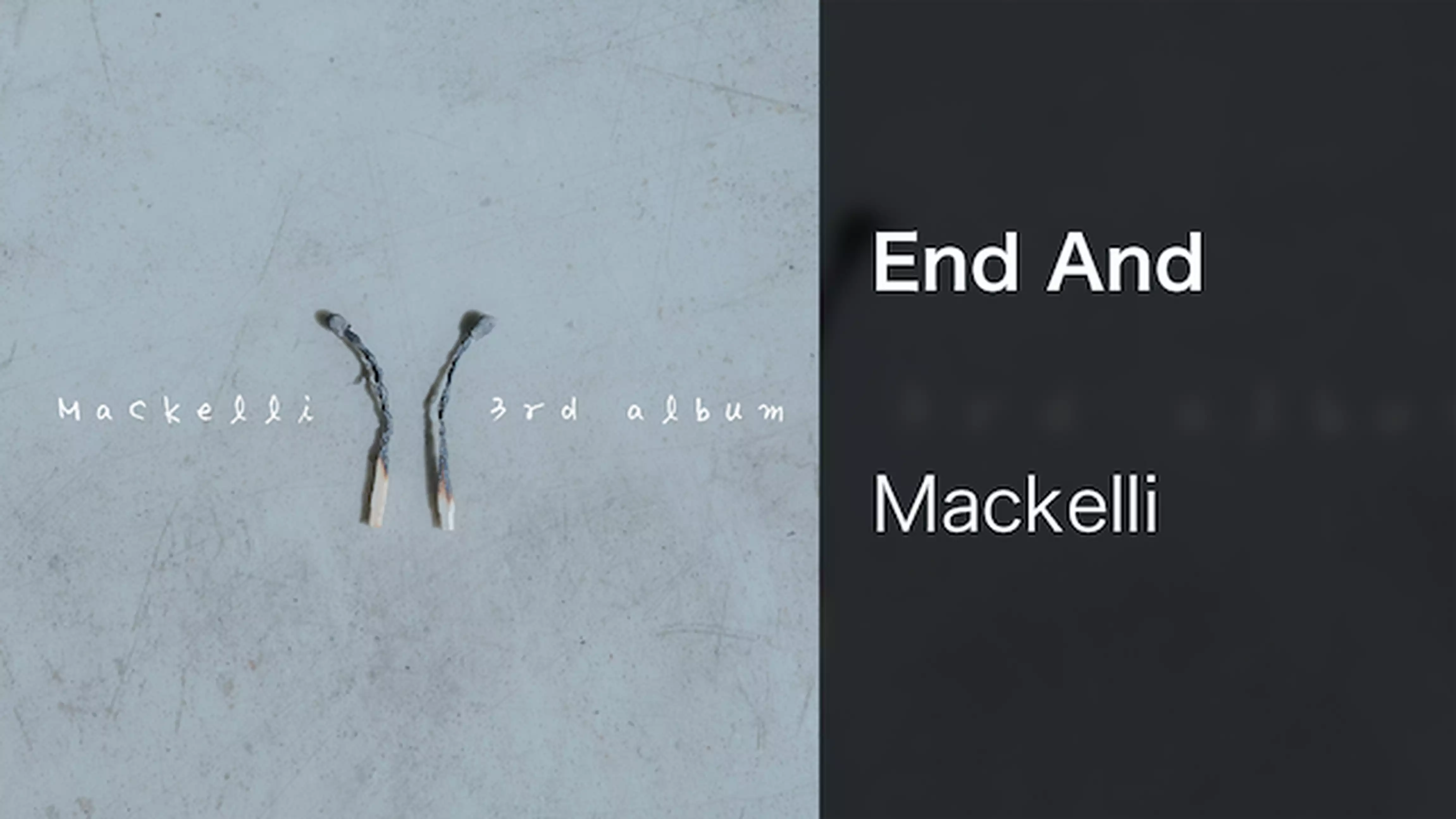【MV】End And/Mackelli