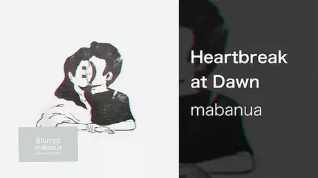 【MV】Heartbreak at Dawn/mabanua