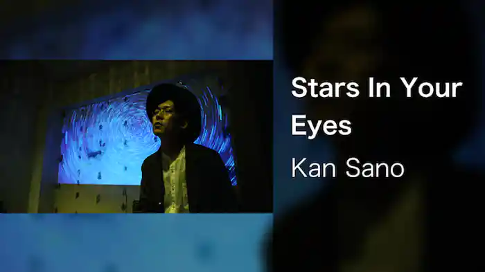 【MV】Stars In Your Eyes/Kan Sano