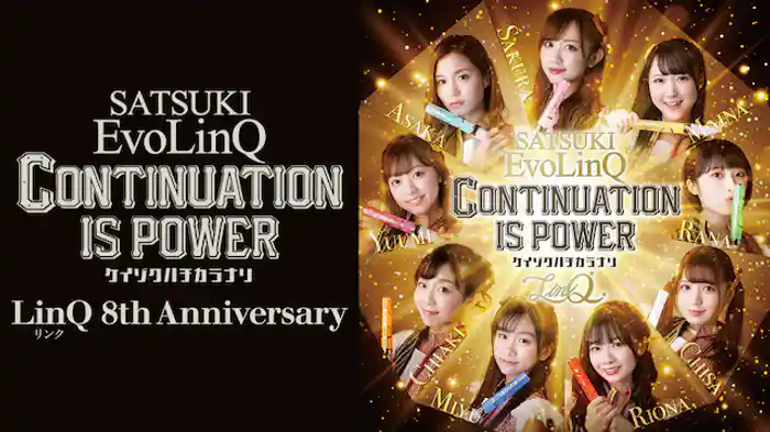 LinQ 8th Anniversary「SATSUKI EvoLinQ~Continuation is power~」
