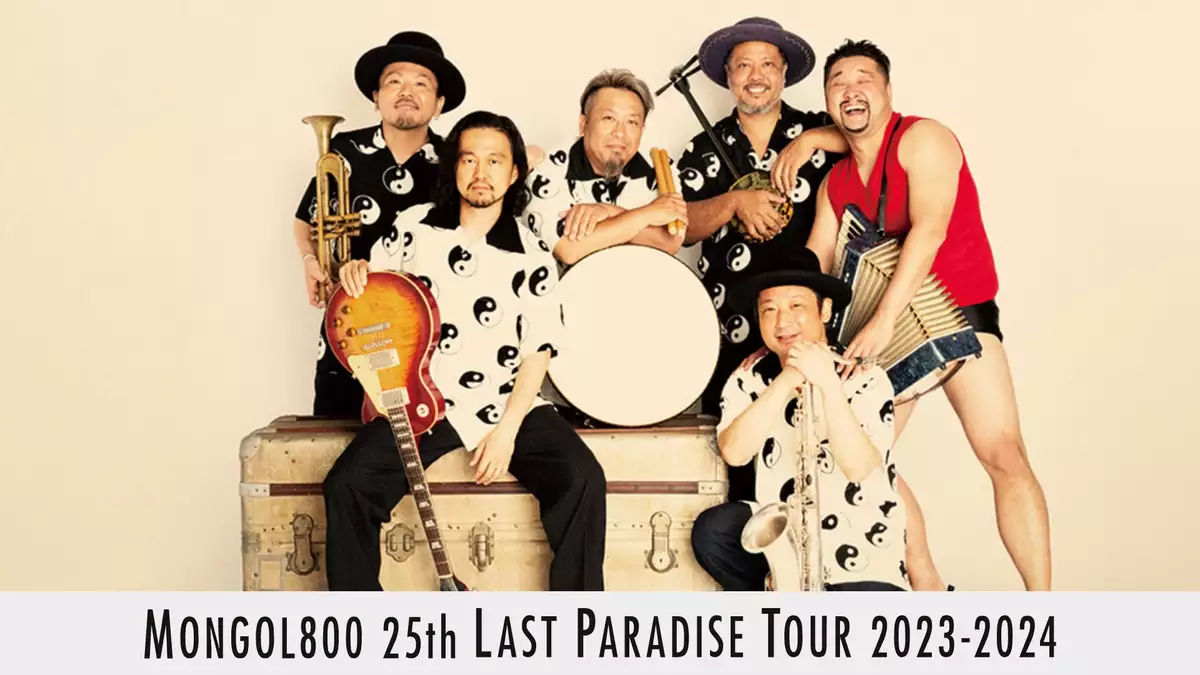 MONGOL800 25th LAST PARADISE TOUR 2023-2024