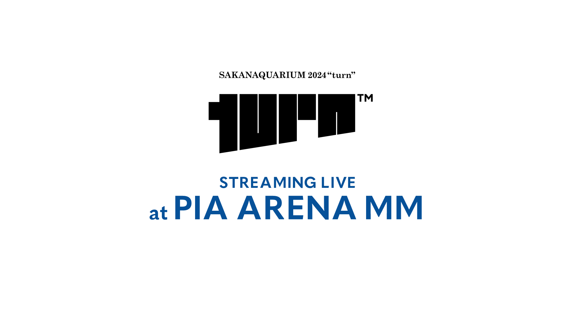 SAKANAQUARIUM 2024 "turn" STREAMING LIVE at PIA ARENA MMのサムネイル画像