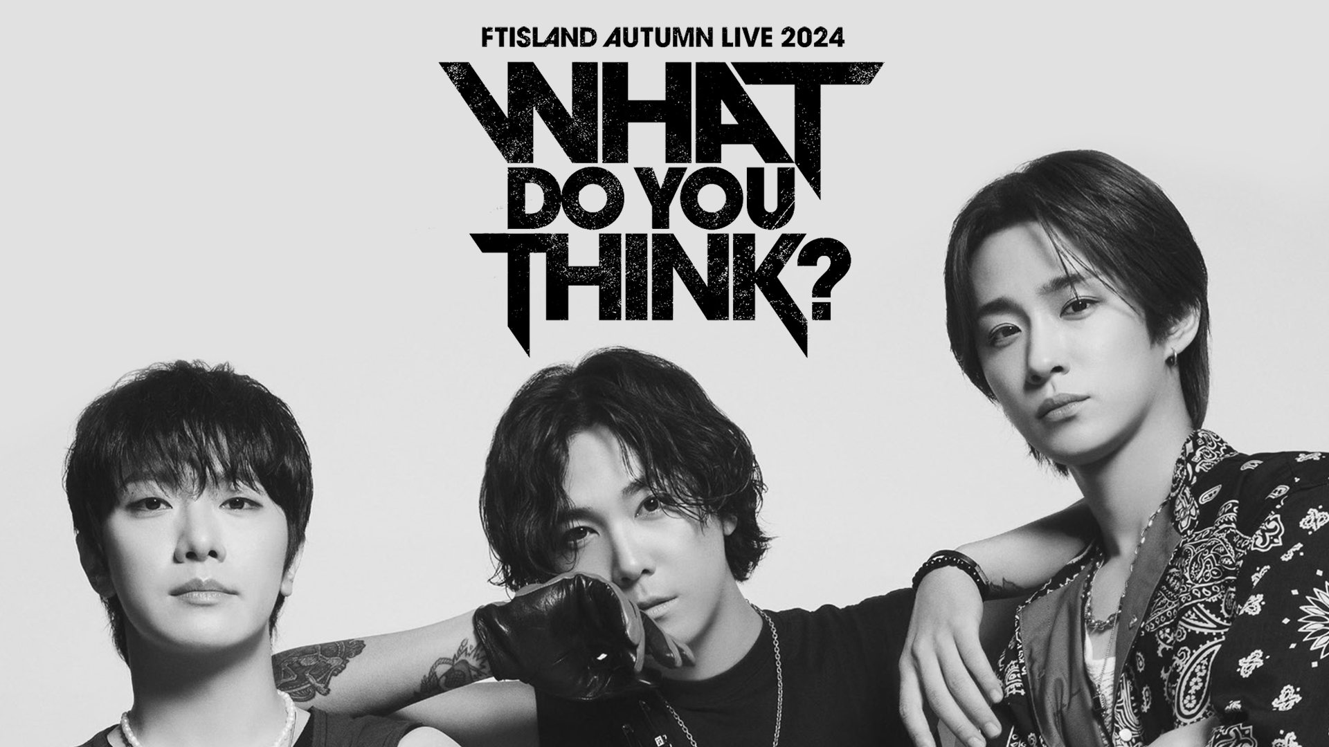 FTISLAND AUTUMN LIVE 2024 ~ WHAT DO YOU THINK? ~のサムネイル画像