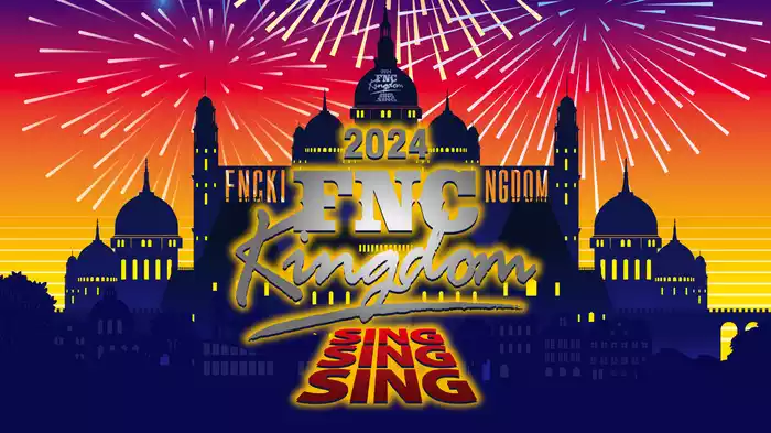2024 FNC KINGDOM - SING SING SING -