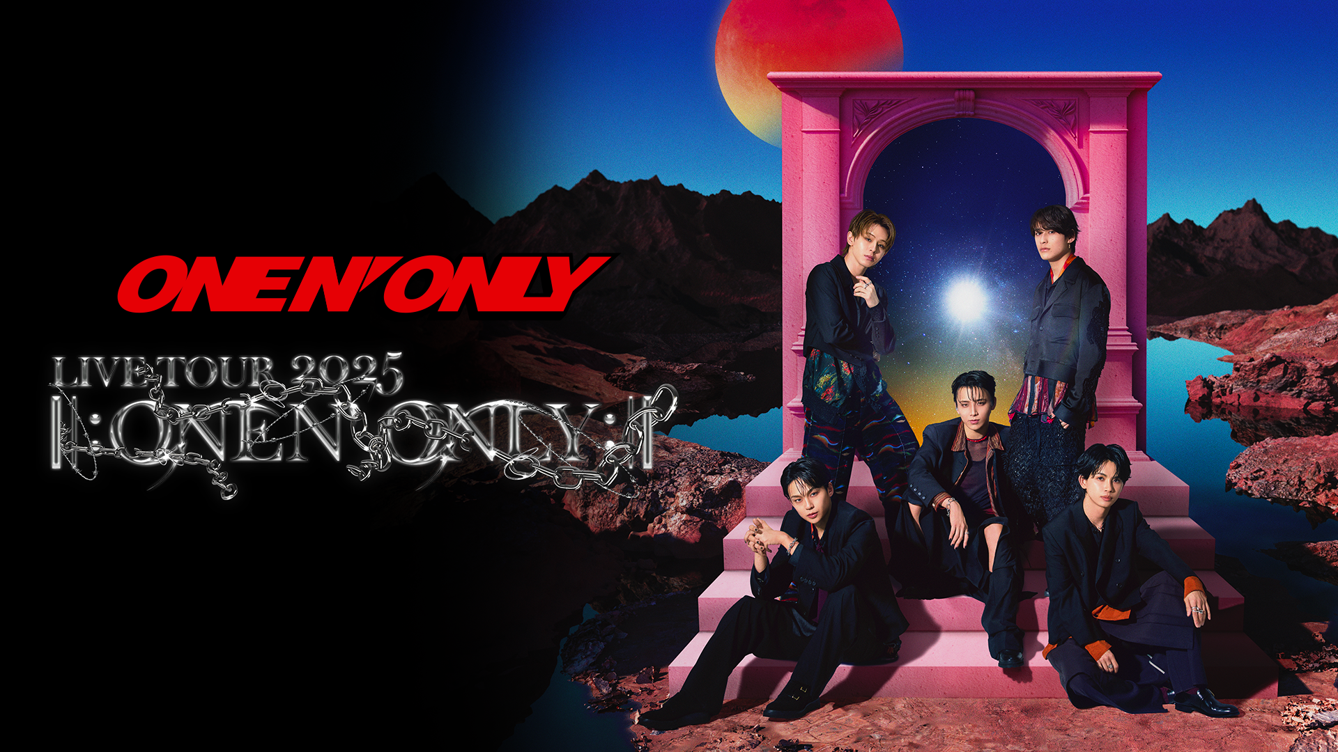 ONE N' ONLY 『LIVE TOUR 2025 ||:ONE N’ ONLY:||』