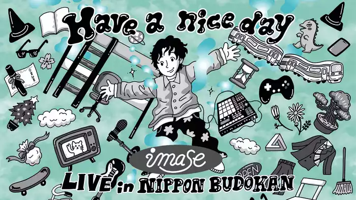 imase LIVE "Have a nice day" in NIPPON BUDOKAN
