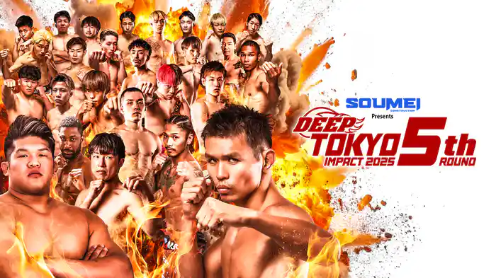SOUMEI Presents DEEP TOKYO IMPACT 2025 5th ROUND