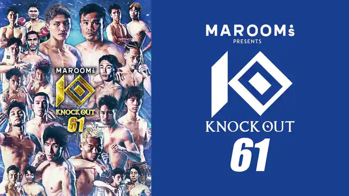 MAROOMS presents KNOCK OUT.61