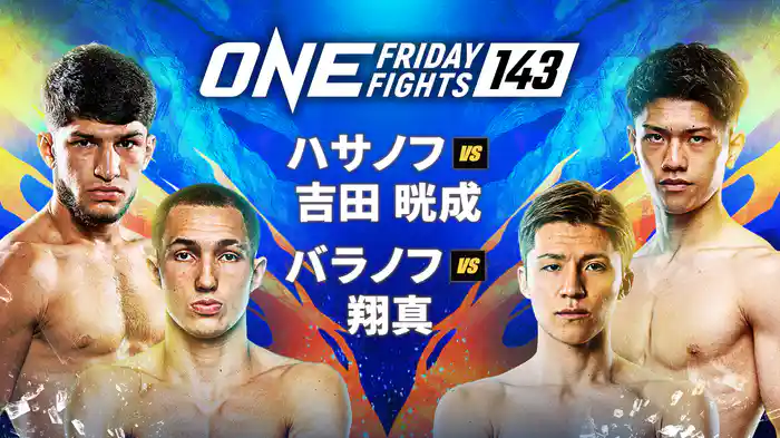 ONE Friday Fights 143