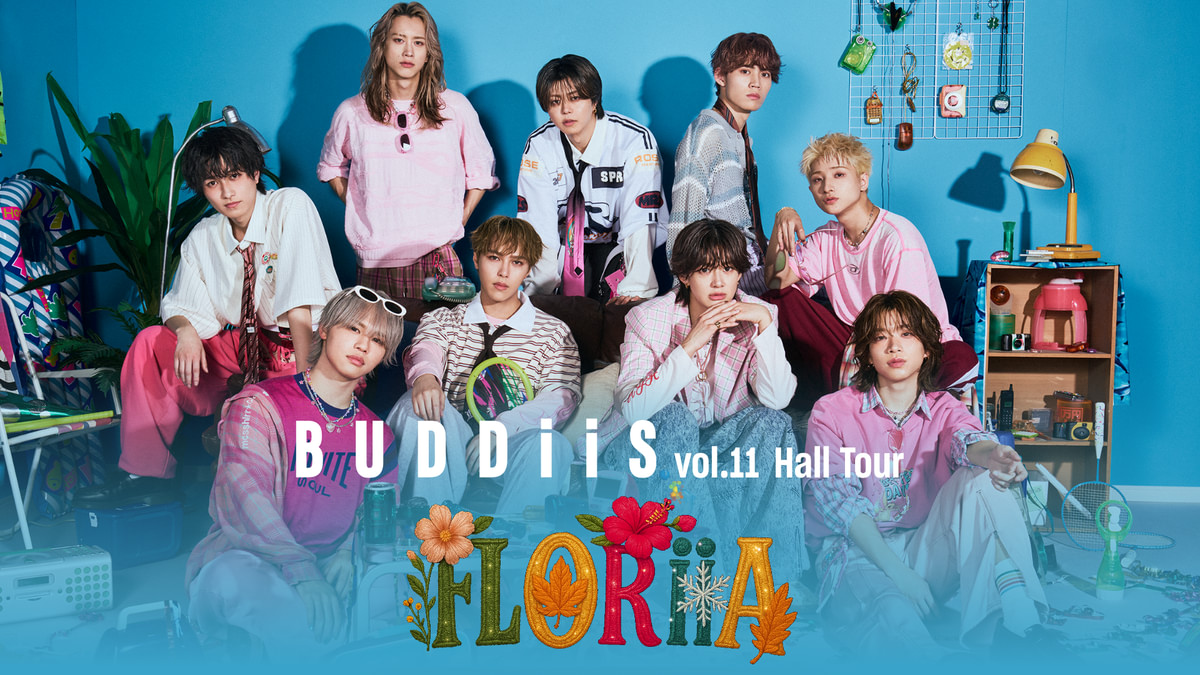 BUDDiiS vol.11 Hall Tour - FLORiiA - - 動画配信 | U-NEXT 31日間