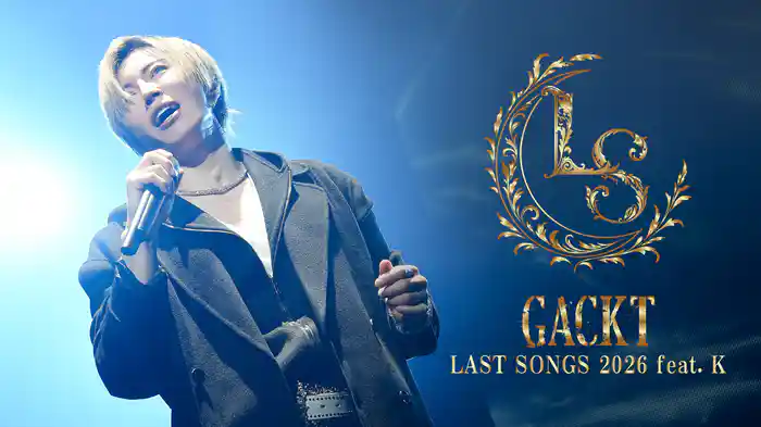 GACKT LAST SONGS 2026 feat. K