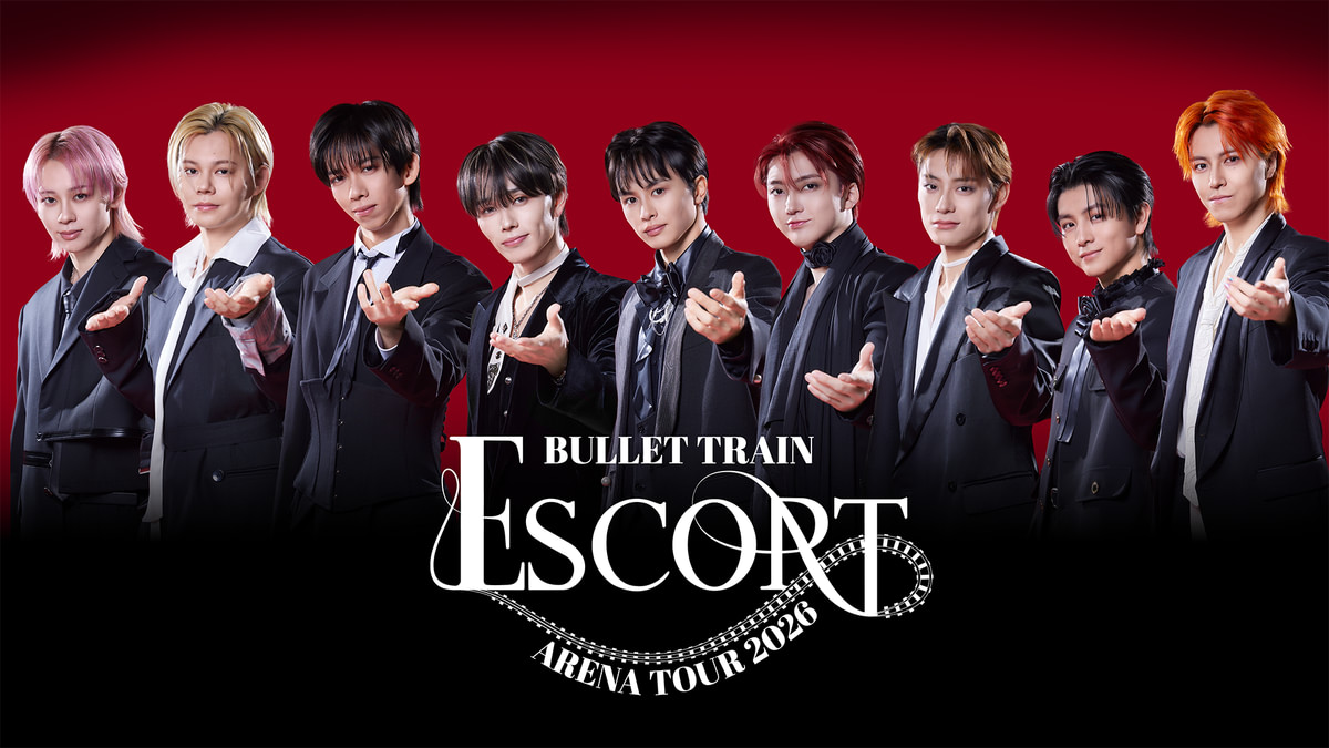BULLET TRAIN ARENA TOUR 2026 ESCORT - 動画配信 | U-NEXT 31日間無料