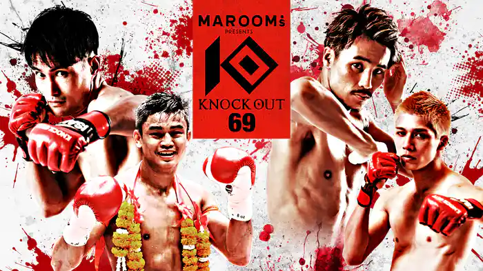 MAROOMS presents KNOCK OUT.69