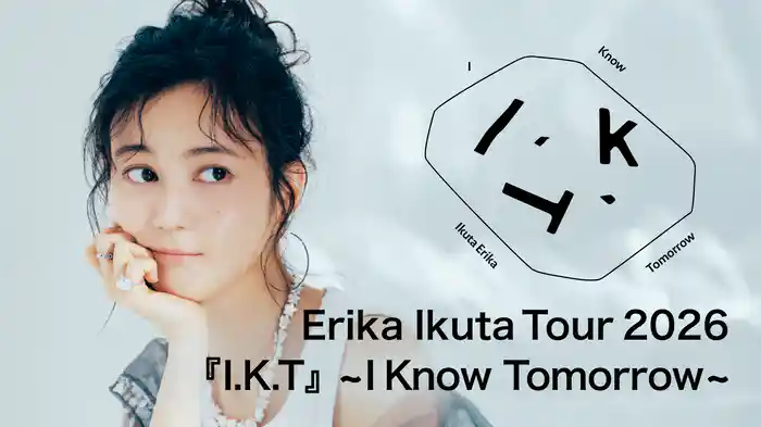 Erika Ikuta Tour 2026『I.K.T』~I Know Tomorrow~