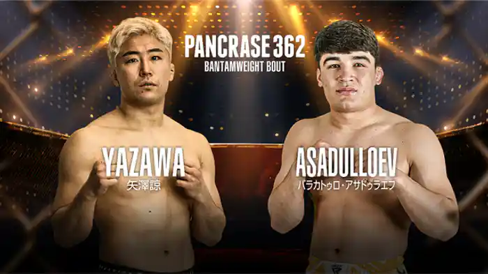 矢澤 諒 vs. バラカトゥロ・アサドゥラエフ