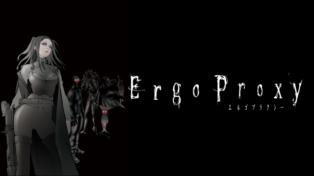 Ergo Proxy（エルゴプラクシー）