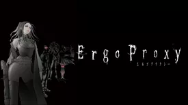 Ergo Proxy エルゴプラクシー