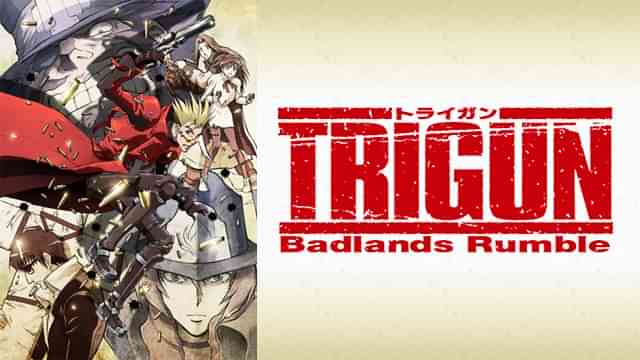 劇場版 TRIGUN Badlands Rumble