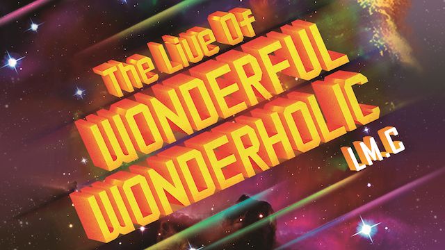 LM.C/The Live Of WONDERFUL WONDERHOLIC