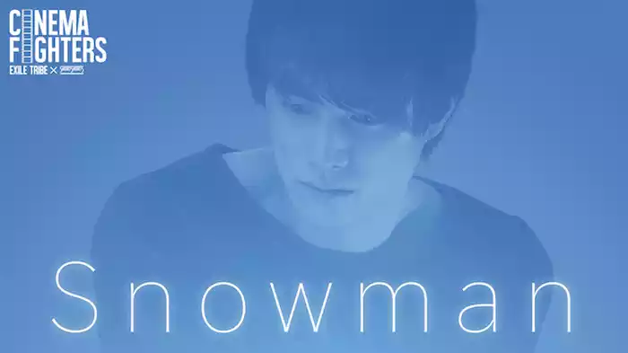 Snowman（CINEMA FIGHTERS）