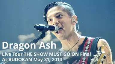 The Show Must Go On Dragon Ash