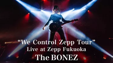 "We Control Zepp Tour" Live at Zepp Fukuoka
