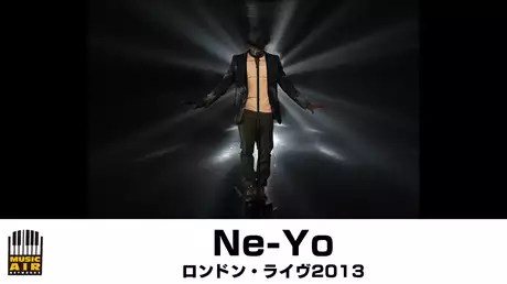 Ne-Yo：ロンドン・ライヴ2013
