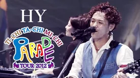 HY TI-CHI TA-CHI MI-CHI PARADE TOUR 2012