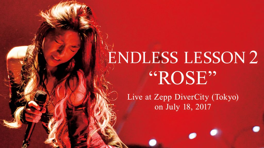ENDLESS LESSON ～LESSON 2 “ROSE“ ～Live at Zepp DiverCity