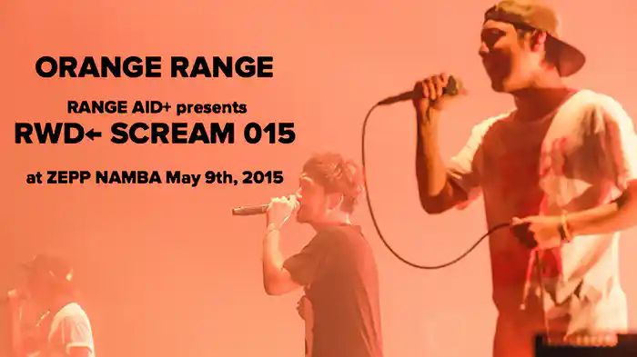 RANGE AID+ presents “RWD←SCREAM 015” at ZEPP NAMBA May 9th,2015