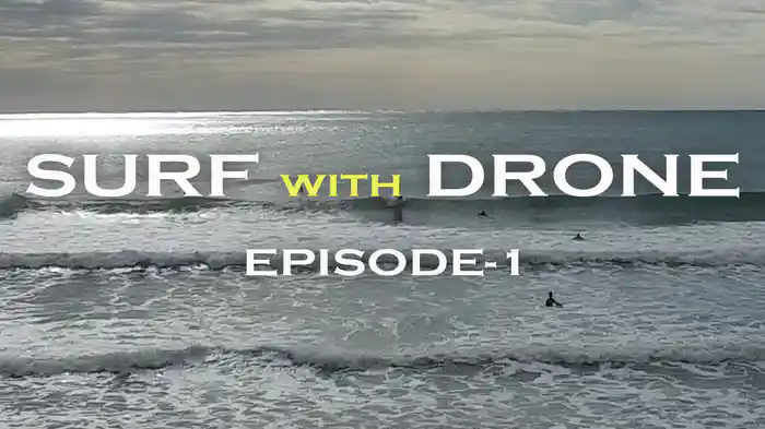 SURF WITH DRONE EPISODE-1