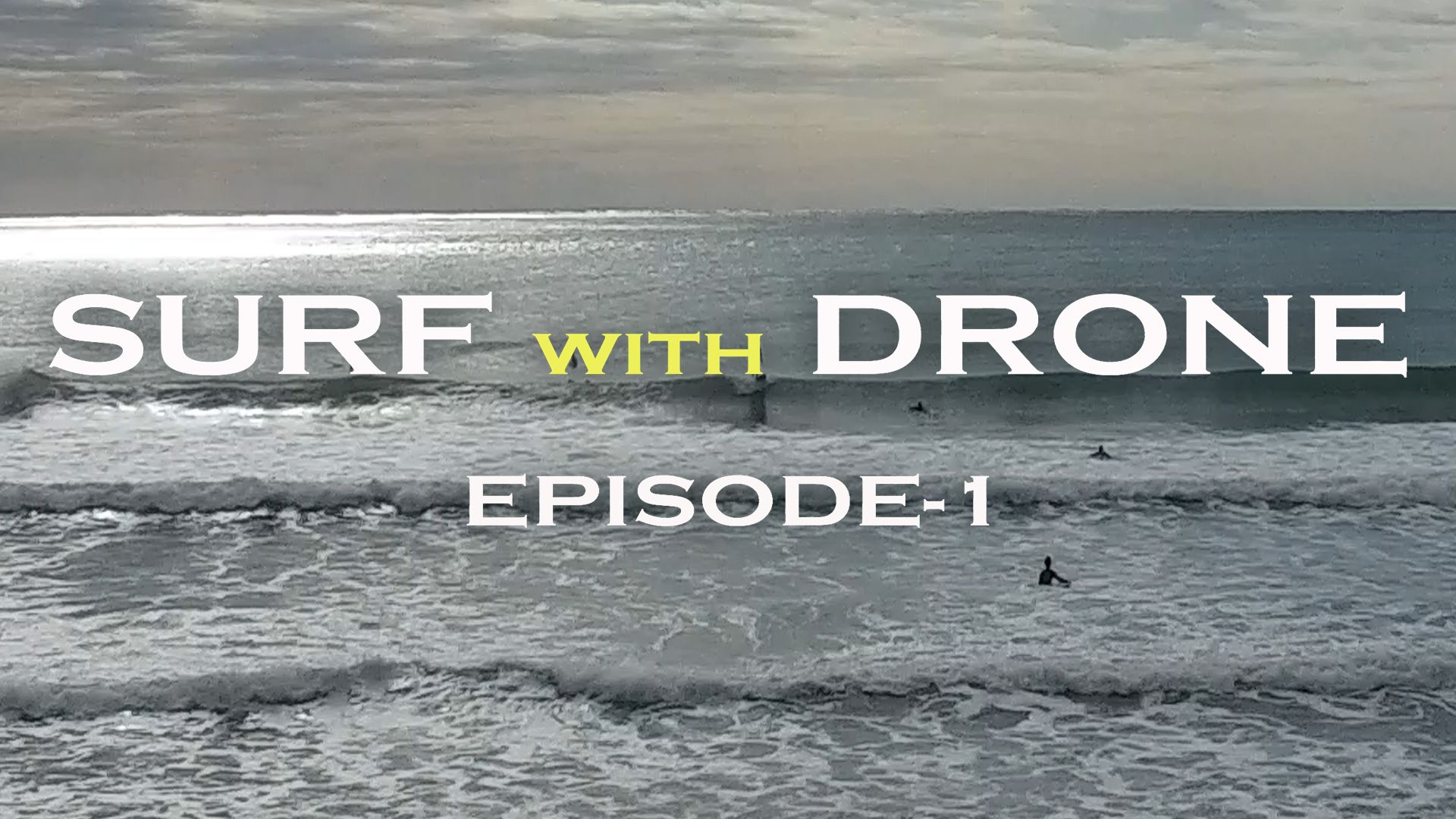 SURF WITH DRONE EPISODE-1