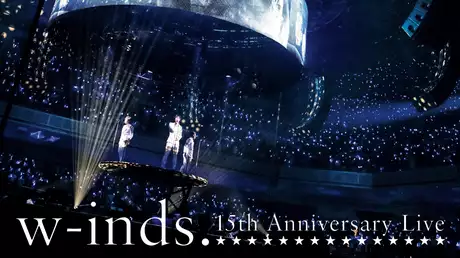 w-inds.15th Anniversary Live