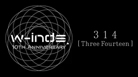 w-inds. 10th Anniversary 314