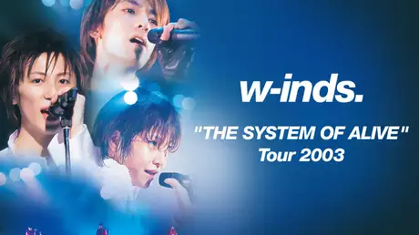 w-inds."THE SYSTEM OF ALIVE"Tour2003