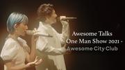 Awesome Talks - One Man Show 2021 -