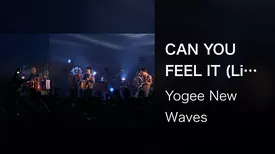 CAN YOU FEEL IT (Live at Zepp DiverCity Tokyo 2018.12.13)