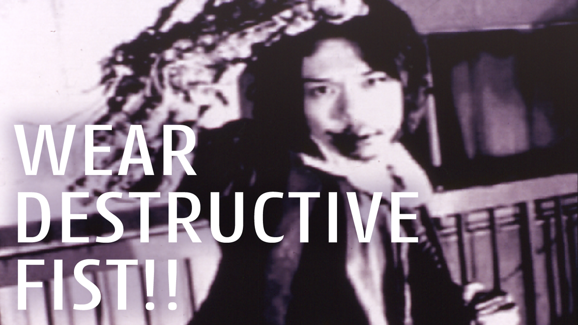 WEAR DESTRUCTIVE FIST!! - サムネイル