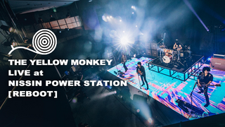 THE YELLOW MONKEY LIVE at NISSIN POWER STATON [REBOOT]