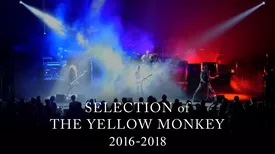 SELECTION of THE YELLOW MONKEY 2016-2018